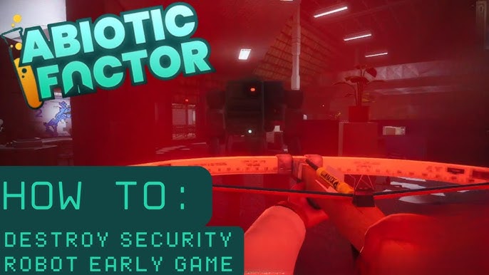 Abiotic Factor: Kill Security Bots with Strategic Tactics Abiotic Factor How to Kill Security Bot